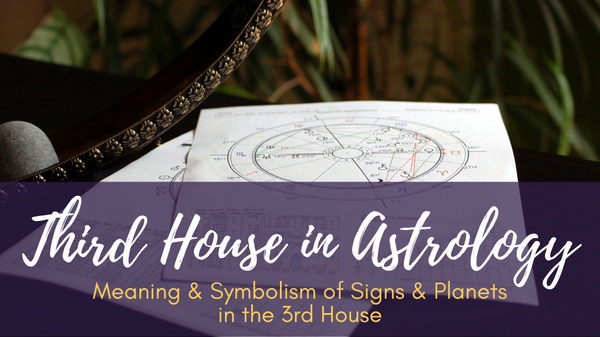 Third House in Astrology