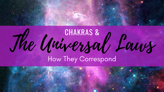Universal Laws & Chakras
