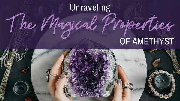 Magical Properties of Amethyst