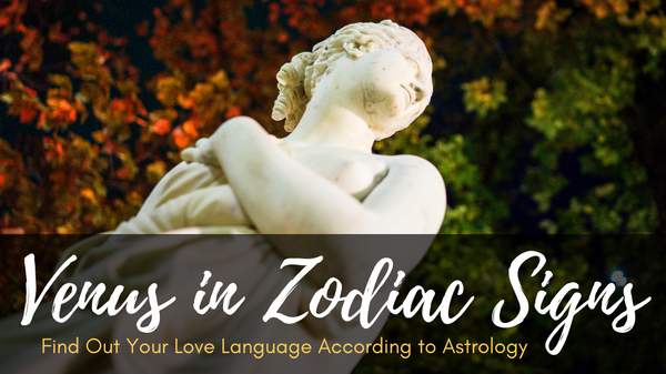 Venus in Zodiac Signs