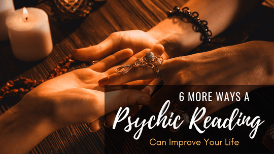 Ways a Psychic Reading Can Improve Your Life