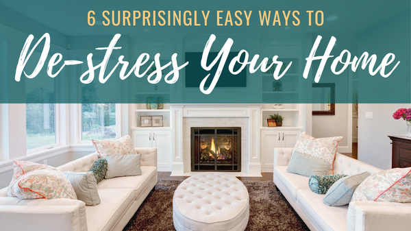 Ways to De-stress Your Home