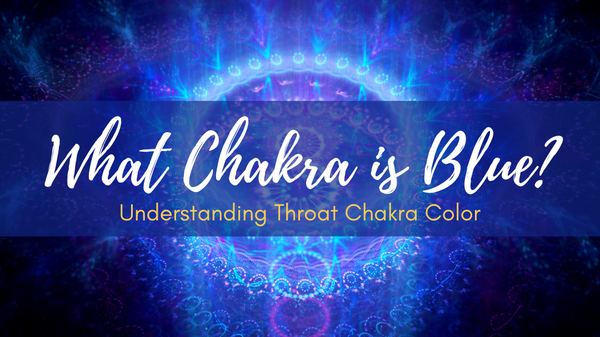 What Chakra is Blue?