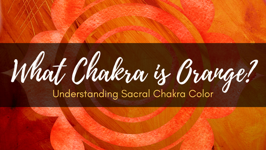 What Chakra is Orange?