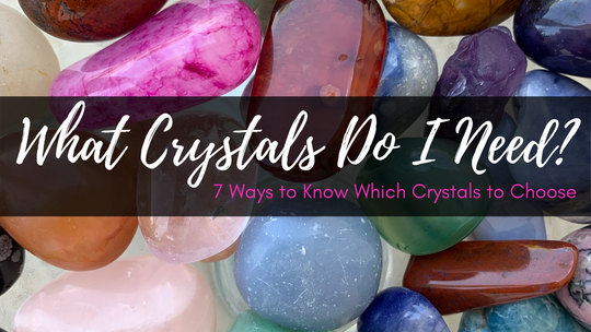 What Crystals Do I Need?