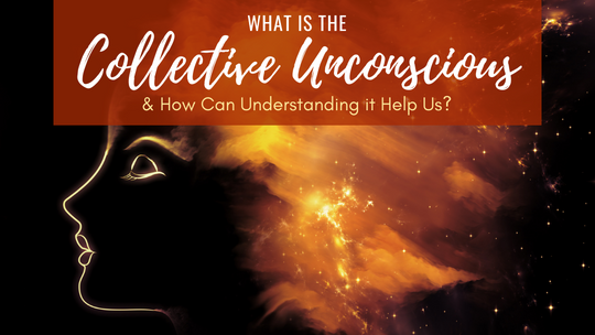 What is the Collective Unconscious & How Can Understanding it Help Us?