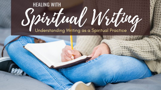 Writing as a Spiritual Practice