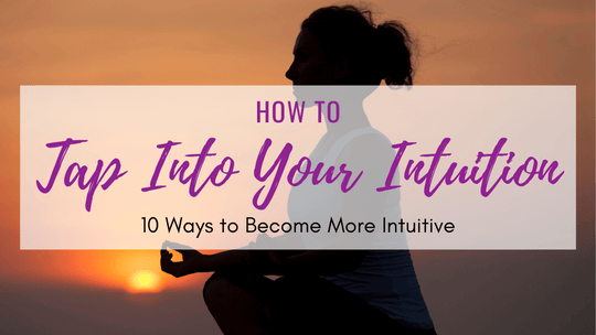 how to tap into your intuition